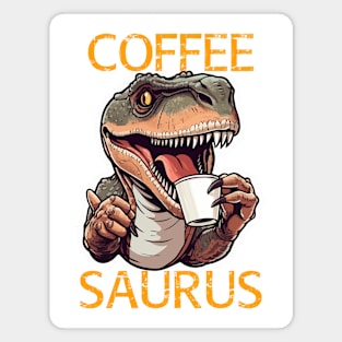 Tyrannosaurus Drinking Coffee - Coffee Saurus (Orange Lettering) Magnet